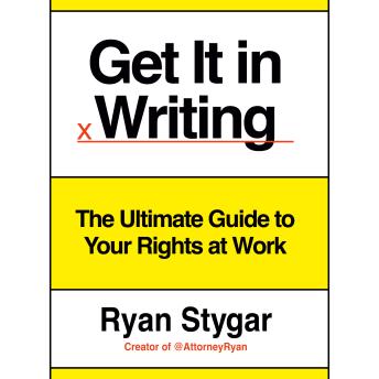 Get It In Writing: The Ultimate Guide to Your Rights at Work