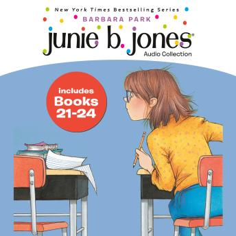 Junie B. Jones Audio Collection: Books 21-24: 21 Junie B. 1st Grader: Cheater Pants; 22 Junie B. 1st Grader: One-Man Band; 23 Junie B. 1st Grader: Shipwrecked; 24 Junie B. 1st Grader: Boo and I Mean It
