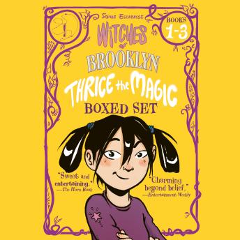 Witches of Brooklyn: Thrice the Magic (Books 1-3): Witches of Brooklyn, What the Hex?!, S'More Magic (A Graphic Novel Audio Collection)