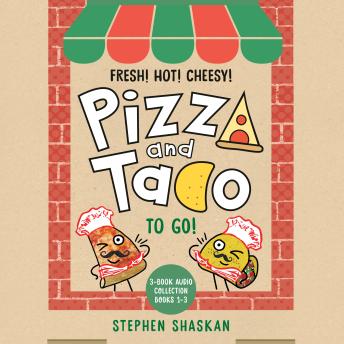 Pizza and Taco To Go!: 3-Book Audio Collection: Books 1-3 (A Graphic Novel Audio Collection)