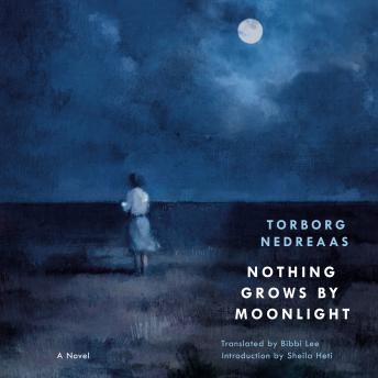 Nothing Grows by Moonlight: A Novel