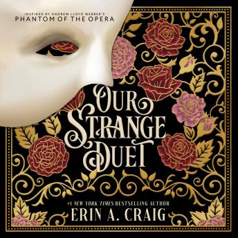 Our Strange Duet: Inspired by Andrew Lloyd Webber's Phantom of the Opera