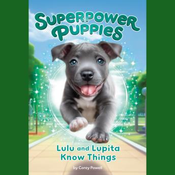 Lulu and Lupita Know Things #7