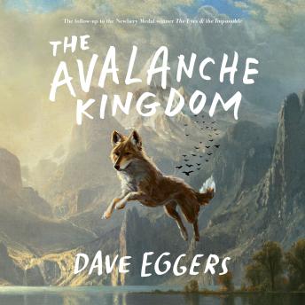 The Avalanche Kingdom: The Follow-Up to the Newbery Medal Winner The Eyes & the Impossible