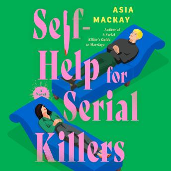 Self-Help for Serial Killers: A Novel