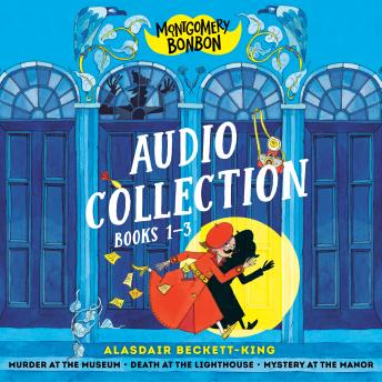 Montgomery Bonbon Audio Collection: Books 1-3: Murder at the Museum, Death at the Lighthouse, and Mystery at the Manor