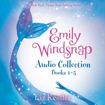 Emily Windsnap Audio Collection: Books 1-3: The Tail of Emily Windsnap; Emily Windsnap and the Monster from the Deep; Emily Windsnap and the Castle in the Mist