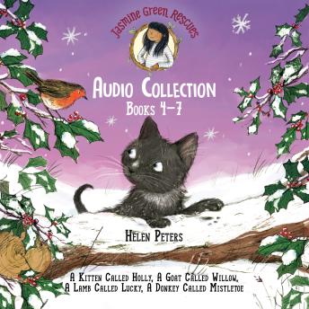 Jasmine Green Rescues Audio Collection: Books 4-7: A Kitten Called Holly; A Goat Called Willow; A Lamb Called Lucky; and A Donkey Called Mistletoe