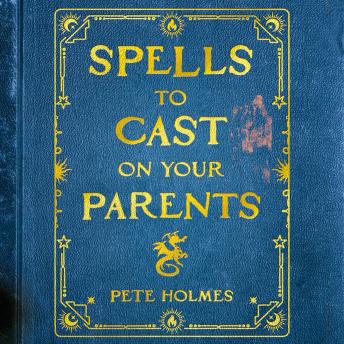 Spells to Cast on Your Parents