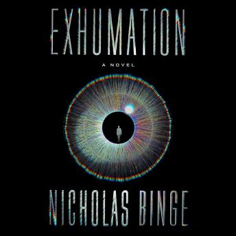 Exhumation: A Novel