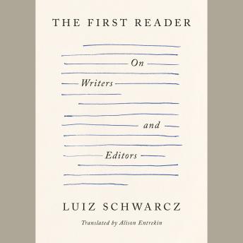 The First Reader: On Writers and Editors