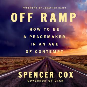 Off Ramp: How to Be a Peacemaker in an Age of Contempt