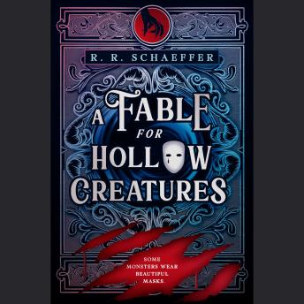 A Fable for Hollow Creatures