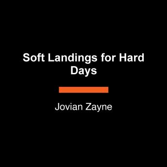 Soft Landings for Hard Days: Wisdom, Companionship, and Guidance to Encourage Your Spirit