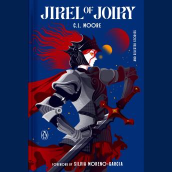 Jirel of Joiry: And Selected Stories