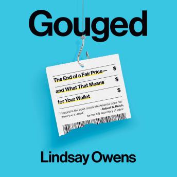 Gouged: The End of a Fair Price--and What That Means for Your Wallet