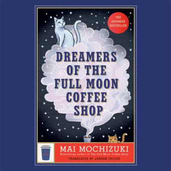 Dreamers of the Full Moon Coffee Shop: A Novel