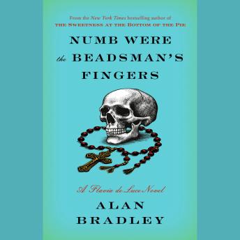 Numb Were the Beadsman's Fingers: A Flavia de Luce Novel