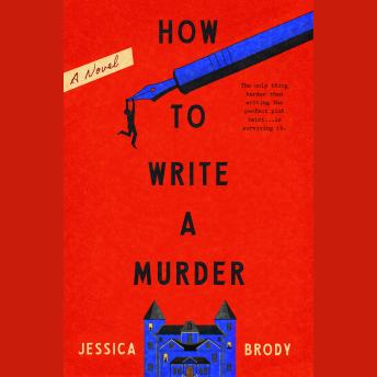How to Write a Murder: A Novel