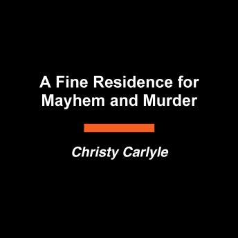 A Fine Residence for Mayhem & Murder: A Novel