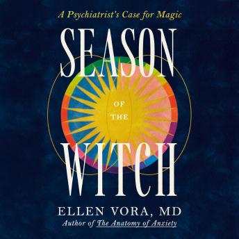 Season of the Witch: A Psychiatrist's Case for Magic