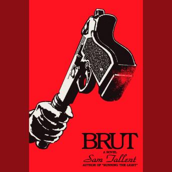Brut: A Novel