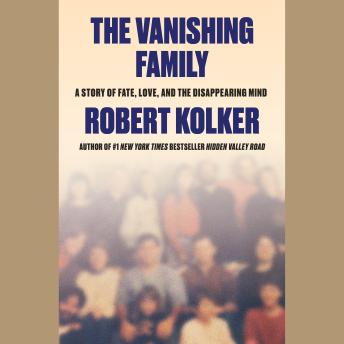The Vanishing Family: Love, Fate, and the Quest to End Dementia