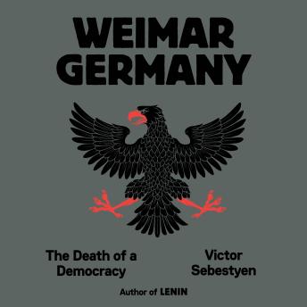 Weimar Germany: The Death of a Democracy