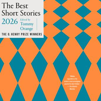 The Best Short Stories 2026: The O. Henry Prize Winners