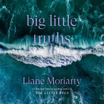 Big Little Truths: A Novel