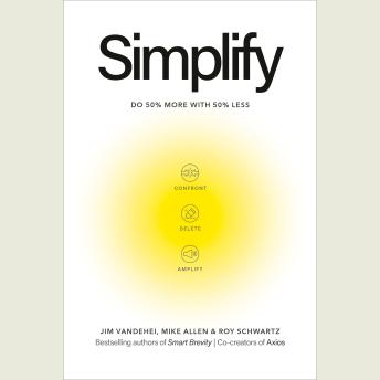 Simplify: Do 50 Percent More with 50 Percent Less