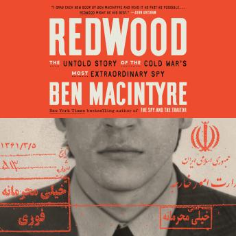 Redwood: The Untold Story of the Cold War's Most Extraordinary Spy