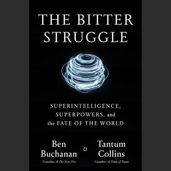The Bitter Struggle: Superintelligence, Superpowers, and the Fate of the World