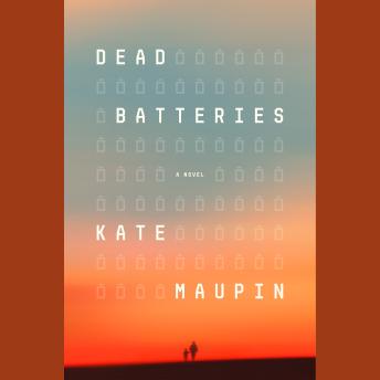 Dead Batteries: A Novel