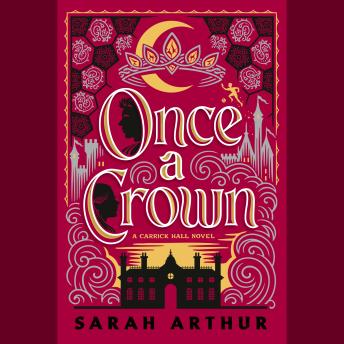 Once a Crown: A Carrick Hall Novel, Book 3