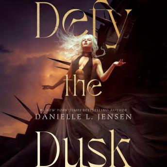 Defy the Dusk: Book One of The Sundering Duet