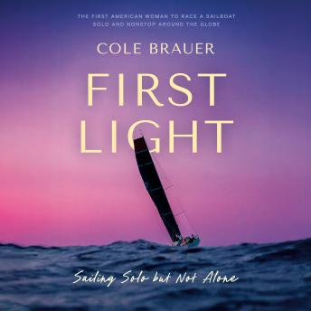 First Light: Sailing Solo but Not Alone