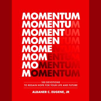 Momentum: 100 Devotions to Regain Hope for Your Life and Future