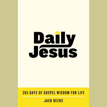 Daily Jesus: 365 Days of Gospel Wisdom for Life