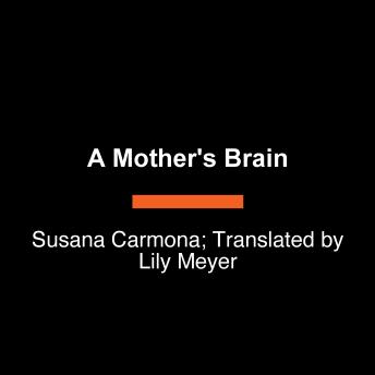 A Mother's Brain: The New Science of the Neuro Maternal Revolution