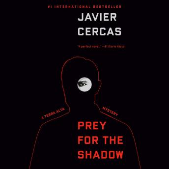 Prey for the Shadow: A Terra Alta Investigation