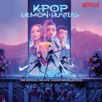 KPop Demon Hunters: The Official Deluxe Junior Novelization: The Official Retelling
