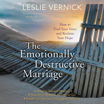 The Emotionally Destructive Marriage: How to Find Your Voice and Reclaim Your Hope
