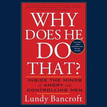 Why Does He Do That?: Inside the Minds of Angry and Controlling Men