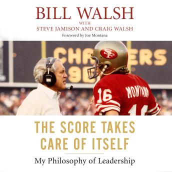 The Score Takes Care of Itself: My Philosophy of Leadership