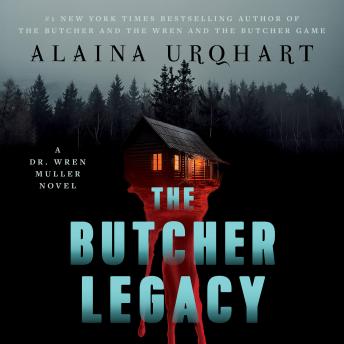 The Butcher Legacy: A Dr. Wren Muller Novel