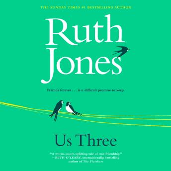 Us Three: The funny and uplifting Sunday Times bestseller from the co-creator of Gavin & Stacey