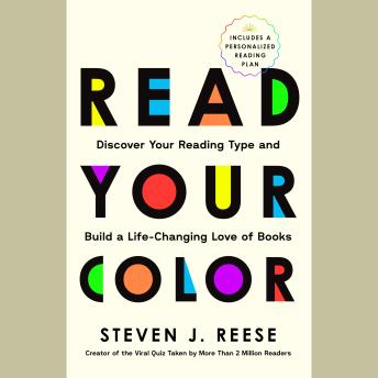Read Your Color: Discover Your Reading Type and Build a Life-Changing Love of Books