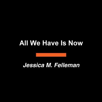 All We Have Is Now