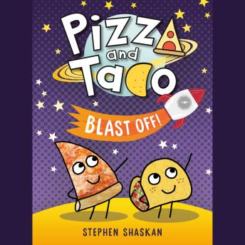 Pizza and Taco Blast Off!: (A Graphic Novel)